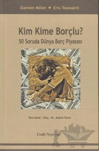 Kim Kime Borçlu ?