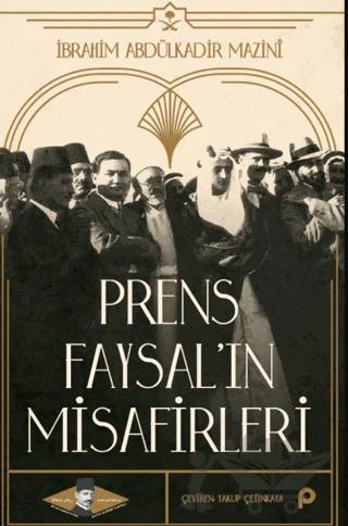 Prens Faysal’ın Misafirleri