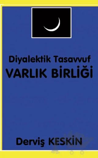 Diyalektik Tasavvuf - Varlık Birliği