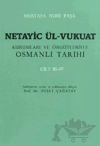 Netayic Ül-Vukuat Kurumları ve Örgütleriyle Osmanlı Tarihi Cilt 3 - 4