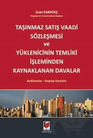 Taşınmaz Satış Vaadi Sözleşmesi ve Yüklenicinin Temliki İşleminden Kaynaklanan Davalar