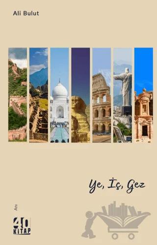 Ye, İç, Gez