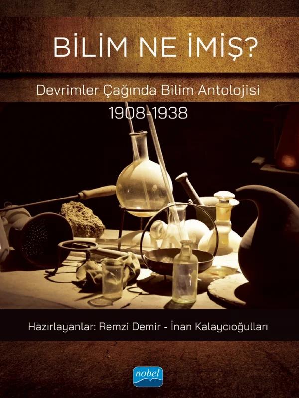 BİLİM NE İMİŞ? Devrimler Çağında Bilim Antolojisi (1908-1938)