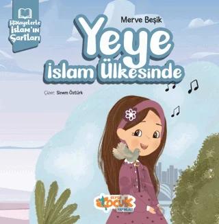 Hikayelerle İslam’ın Şartları - Yeye İslam Ülkesinde