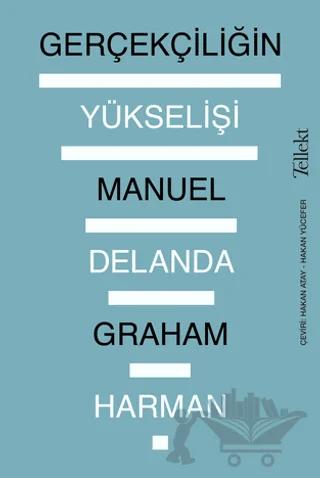 Gerçekçiliğin Yükselişi – Manuel DeLanda, Graham Harman – Tellekt kitap kapağı