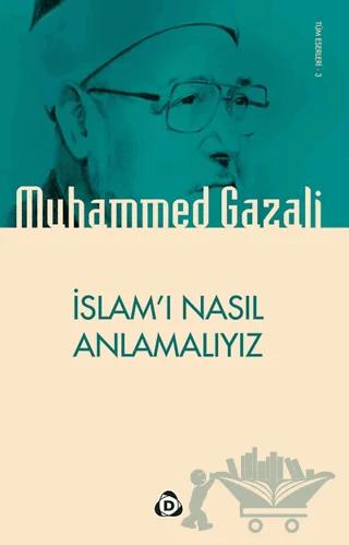 İslam'ı Nasıl Anlamalıyız