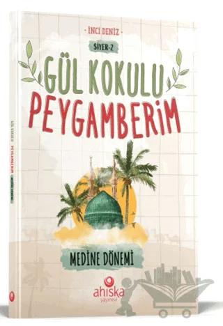 Gül Kokulu Peygamberim - Medine Dönemi