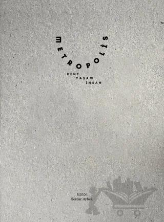 Metropolis: Kent, Yaşam, İnsan