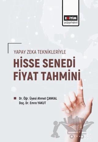 Yapay Zeka Teknikleriyle Hisse Senedi Fiyat Tahmini