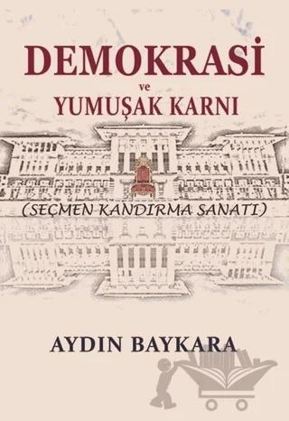 Demokrasi ve Yumuşak Karnı – Aydın Baykara – Cinius Yayınları kitap kapağı