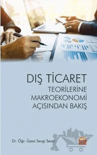 Dış Ticaret Teorilerine Makroekonomi Açısından Bakış