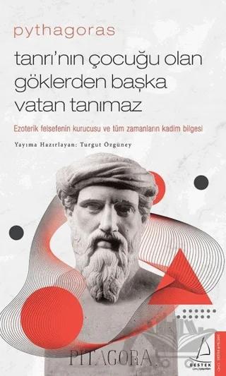 Pythagoras-Tanrı’nın Çocuğu Olan Göklerden Başka Vatan Tanımaz