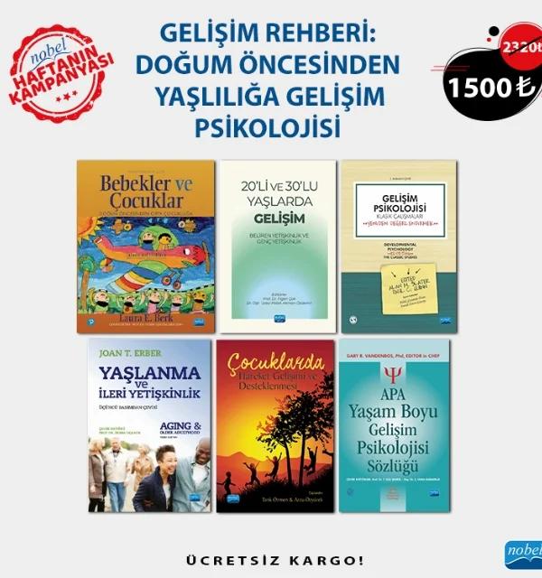 GELİŞİM PSİKOLOJİSİ : DOĞUM ÖNCESİNDEN YAŞLILIĞA GELİŞİM PSİKOLOJİSİ