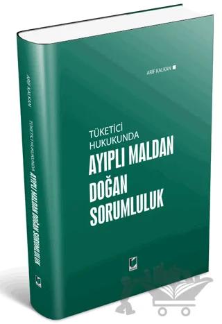 Tüketici Hukukunda Ayıplı Maldan Doğan Sorumluluk