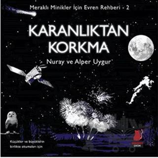 Meraklı Minikler İçin Evren Rehberi 2: Karanlıktan Korkma
