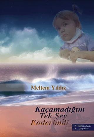 Kaçamadığım Tek Şey Kaderimdi