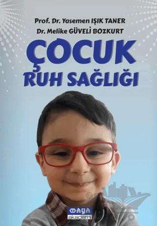 Çocuk Ruh Sağlığı – Melike Güveli Bozkurt, Yasemen Işık Taner – Maya Akademi Yayınları kitap kapağı