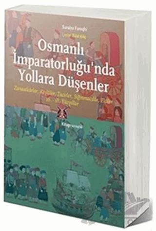 Osmanlı İmparatorluğu’nda Yollara Düşenler