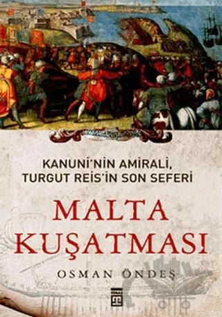 Kanuni’nin Amirali, Turgut Reis’in Son Seferi - Malta Kuşatması