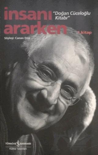 İnsanı Ararken 1. Kitap - Doğan Cüceloğlu Kitabı
