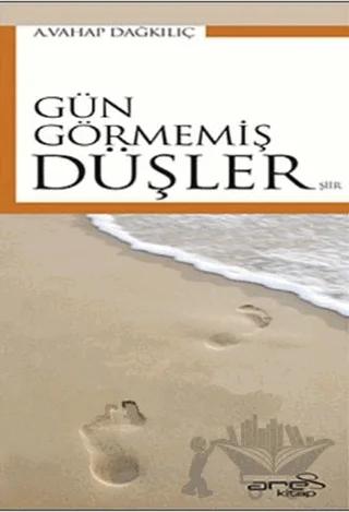 Gün Görmemiş Düşler