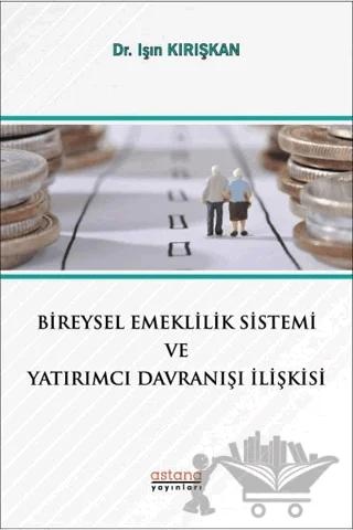 Bireysel Emeklilik Sistemi ve Yatırımcı Davranışı İlişkisi