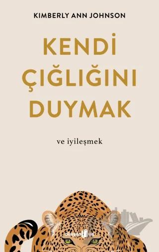 Kendi Çığlığını Duymak ve İyileşmek