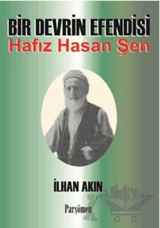 Bir Devrin Efendisi Hafız Hasan Şen