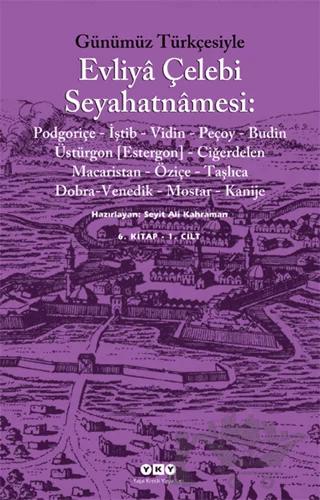 Günümüz Türkçesiyle Evliya Çelebi Seyahatnamesi 6. Cilt (2 Kitap Takım)