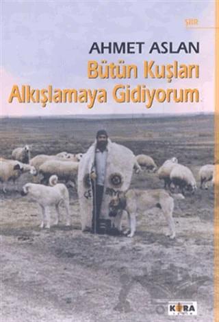 Bütün Kuşları Alkışlamaya Gidiyorum