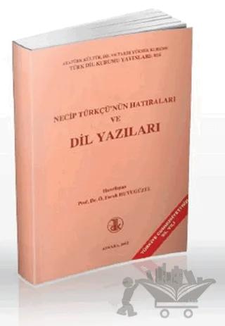 Necip Türkçü'nün Hatıraları ve Dil Yazıları