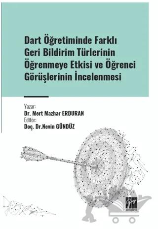 Dart Öğretiminde Farklı Geri Bildirim Türlerinin Öğrenmeye Etkisi ve Öğrenci Görüşlerinin İncelenmesi