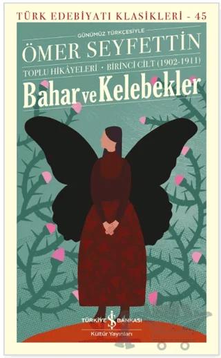 Bahar ve Kelebekler – Toplu Hikâyeleri Birinci Cilt (1902-1911)