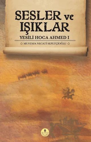 Sesler ve Işıklar - Yesili Hoca Ahmed 1