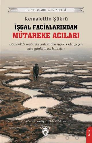 İşgal Facialarından Mütareke Acıları