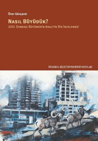 Nasıl Büyüdük? – Öner Günçavdı – İstanbul Bilgi Üniversitesi Yayınları kitap kapağı