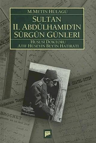 Sultan 2. Abdülhamid’in Sürgün Günleri