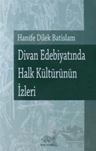 Divan Edebiyatında Halk Kültürünün İzleri