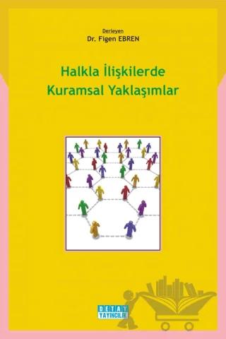 Halkla İlişkilerde Kuramsal Yaklaşımlar