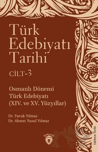 Türk Edebiyatı Tarihi 3. Cilt Osmanlı Dönemi Türk Edebiyatı (XIV. ve XV. Yüzyıllar)
