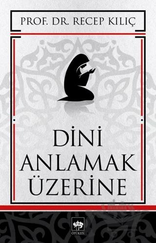 Dini Anlamak Üzerine