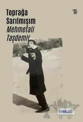 Toprağa Sarılmışım