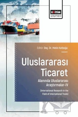 Uluslararası Ticaret Alanında Uluslararası Araştırmalar - 4
