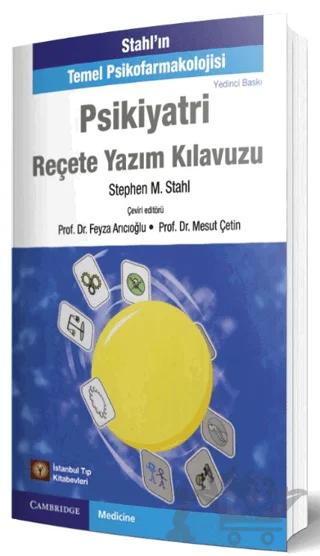 Stahl’ın Temel Psikofarmakolojisi - Reçete Yazım Kılavuzu