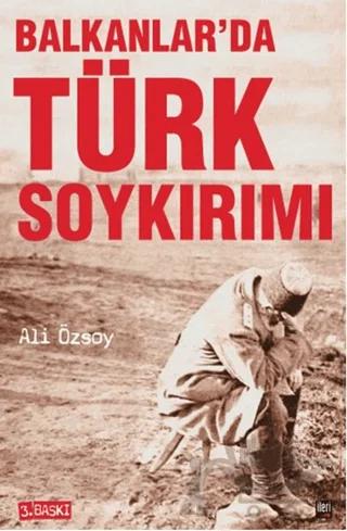 Balkanlar’da Türk Soykırımı