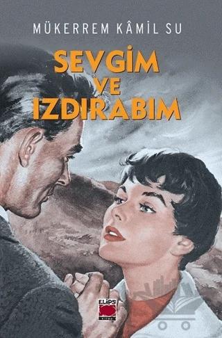 Sevgim ve Izdırabım