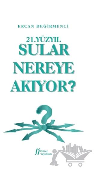 21.Yüzyıl Sular Nereye Akıyor?