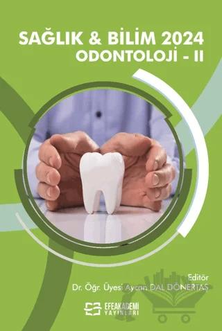 Sağlık ve Bilim 2024: Odontoloji-II
