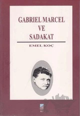Gabriel Marcel ve Sadakat