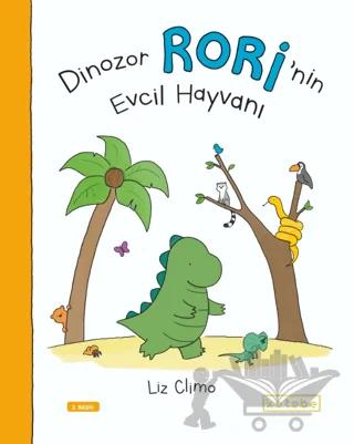Dinozor Rori’nin Evcil Hayvanı – Liz Climo – Ketebe Çocuk kitap kapağı